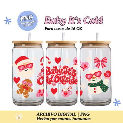 Baby It's Cold Outside Diseño Para Vaso de 16Oz [Archivo Digital]